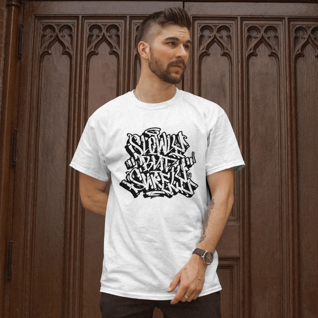 Slowly But Surely T-Shirt